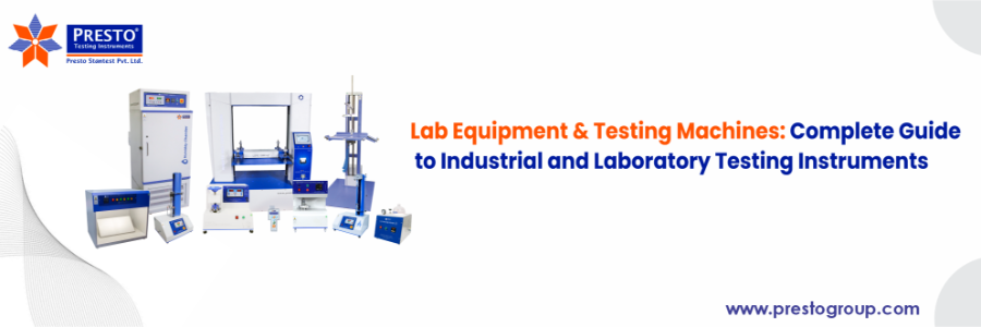 Lab Equipment & Testing Machines: Complete Guide to Industrial and Laboratory Testing Instruments